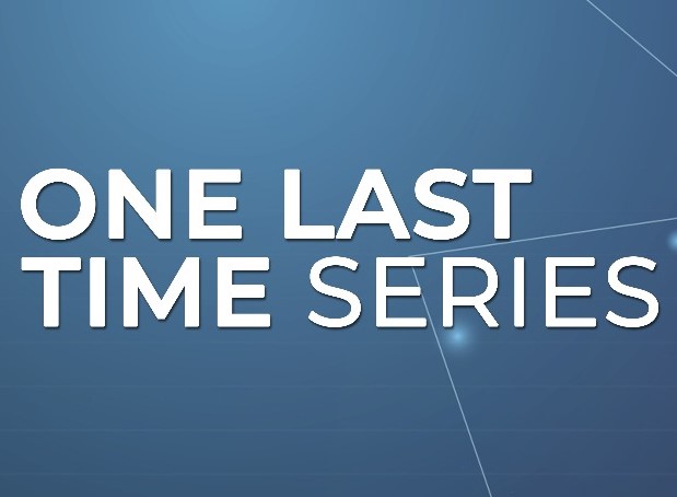 One Last Time Series