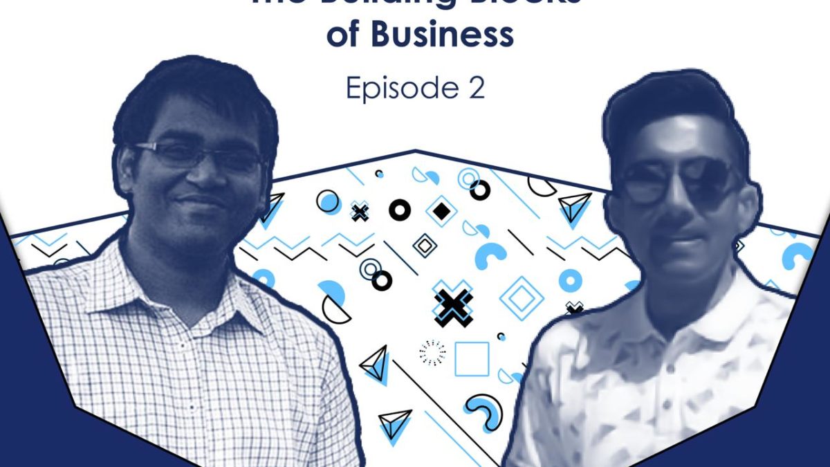 Podcast Series by E-Cell: The Building Blocks of Business-E02